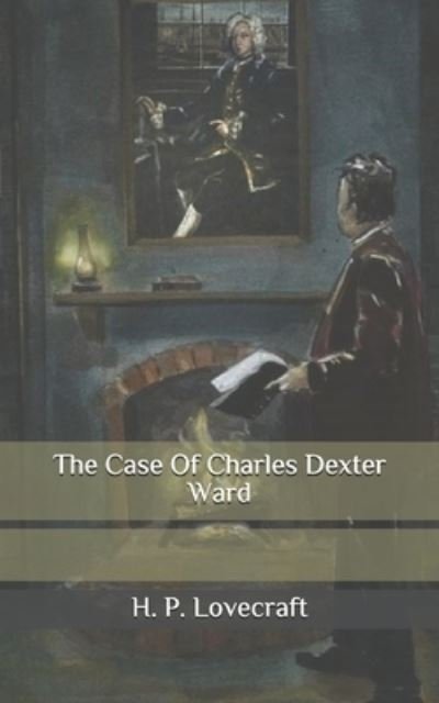 Cover for H P Lovecraft · The Case Of Charles Dexter Ward (Paperback Book) (2020)