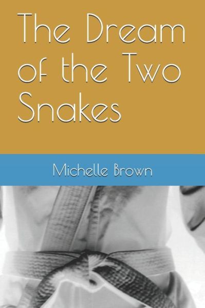 Cover for Michelle Brown · The Dream of the Two Snakes (Taschenbuch) (2020)