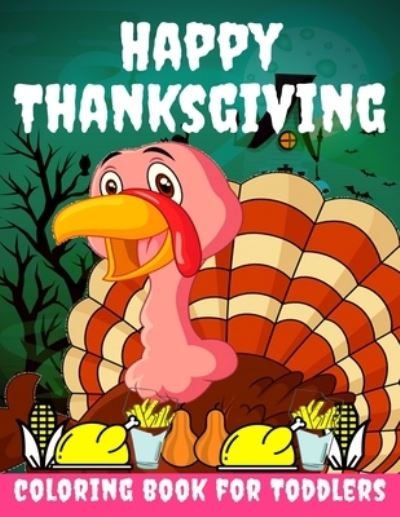 Cover for Toodma · Happy Thanksgiving Coloring Book for Toddlers (Taschenbuch) (2020)
