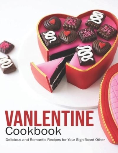 Vanlentine Cookbook - Jeff Dea McMurray - Books - Independently Published - 9798703011492 - February 1, 2021