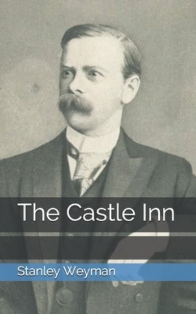 Cover for Stanley J Weyman · The Castle Inn (Paperback Book) (2021)