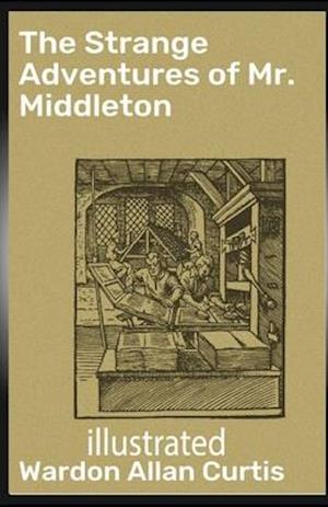 The Strange Adventures of Mr. Middleton illustrated - Wardon Allan Curtis - Livros - Independently Published - 9798707758492 - 11 de fevereiro de 2021