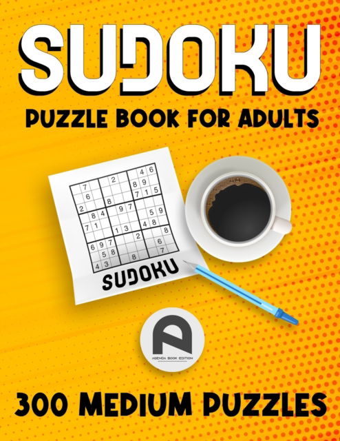 Cover for Agenda Book Edition · Sudoku Puzzle Book for Adults: 300 Large Print Sudoku Puzzles, Medium Level with Solutions (Paperback Book) [Large type / large print edition] (2021)