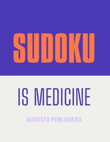 Cover for Augusta Publishers · SUDOKU is Medicine (Paperback Bog) (2021)