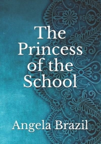 Cover for Angela Brazil · The Princess of the School (Paperback Book) (2021)