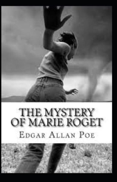Cover for Edgar Allan Poe · The Mystery of Marie Roget Illustrated (Taschenbuch) (2021)