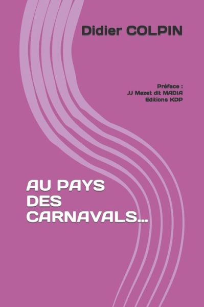 Cover for Didier Colpin · Au Pays Des Carnavals... (Paperback Book) (2021)