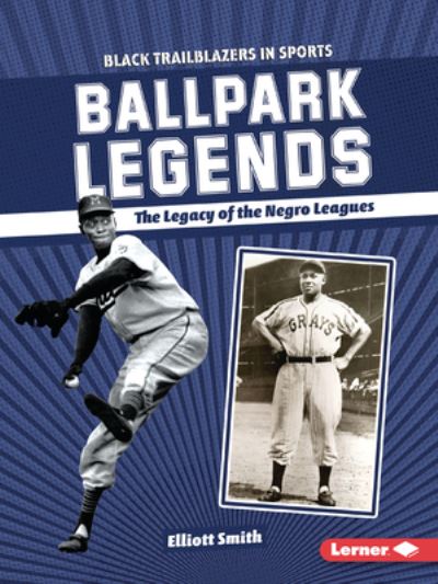 Ballpark Legends - Elliott Smith - Książki - Lerner Publishing Group - 9798765628492 - 1 sierpnia 2024