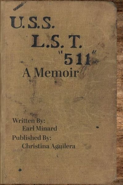 Cover for Christina Aguilera · U.S.S L.S.T. 511 A Memoir from a World War II Soldier (Paperback Bog) (2021)