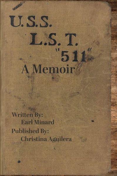 Cover for Christina Aguilera · U.S.S L.S.T. 511 A Memoir from a World War II Soldier (Paperback Bog) (2021)