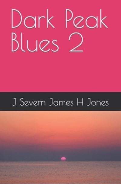 Cover for J Severn and James H Jones · Dark Peak Blues 2 (Pocketbok) (2022)