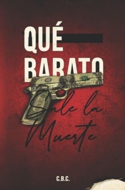 Cover for C B C · Que barato sale la muerte (Paperback Bog) (2022)