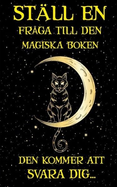 Stall en fraga till den Magiska Boken, den kommer att svara dig... - Mam - Książki - Independently Published - 9798847520492 - 20 sierpnia 2022