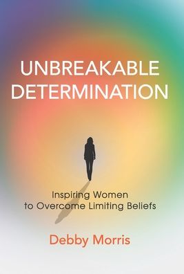 Cover for Debby Morris · Unbreakable Determination (Book) (2023)