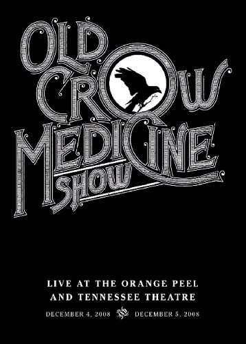 Cover for Old Crow Medicine Show · Live at the Orange Peel &amp; Tennessee Theatre (DVD) (2009)