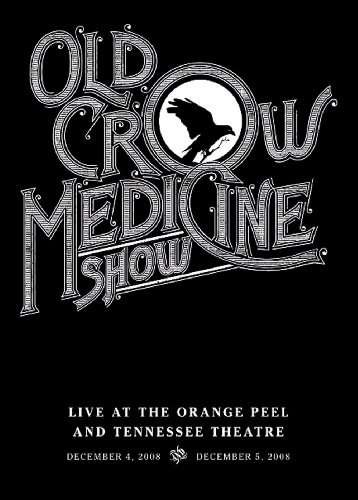 Cover for Old Crow Medicine Show · Live at the Orange Peel &amp; Tennessee Theatre (DVD) (2009)