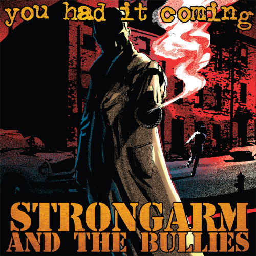 You had it coming (Gold Vinyl LP) - Strongarm and the Bullies - Music - Rebellion Records - 0200000109493 - March 3, 2023