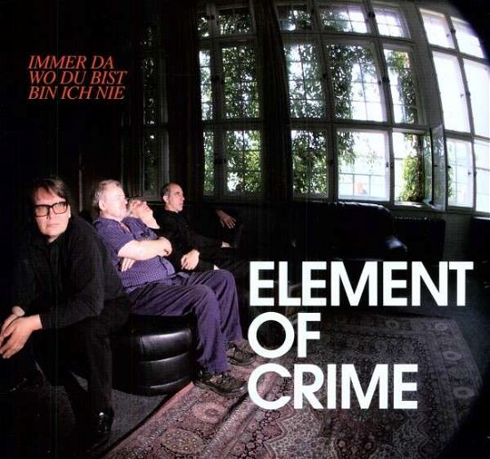 Immer Da Wo Du Bist Bin Ich Nie - Element of Crime - Musik - VERTIGO - 0602527136493 - 18 september 2009