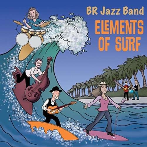 Cover for Br Jazz Band · Elements of Surf (CD) (2014)