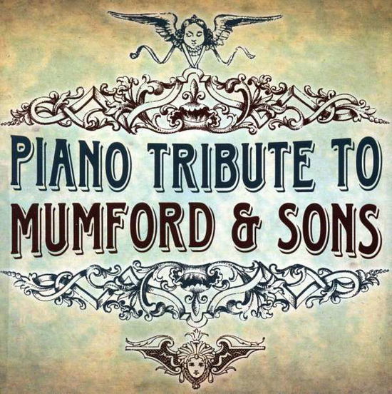 Piano Tribute To.. - Mumford and Sons - Música - Cce Ent - 0707541945493 - 1 de junho de 2018