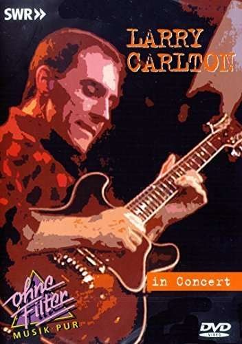 Cover for Larry Carlton · In Concert - Ohne Filter (DVD) (2002)