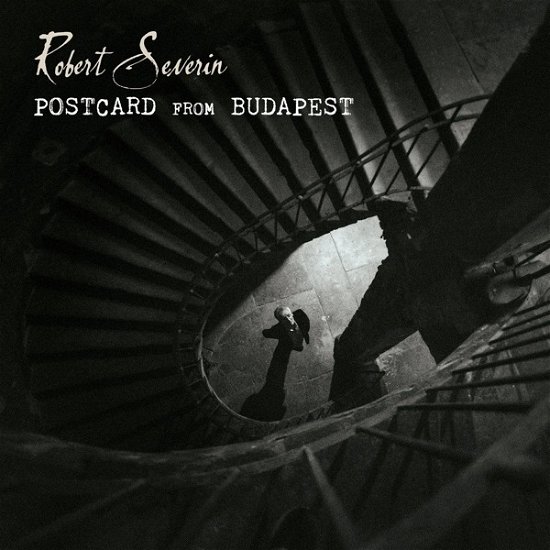Cover for Robert Severin · Postcard From Budapest (CD) (2020)