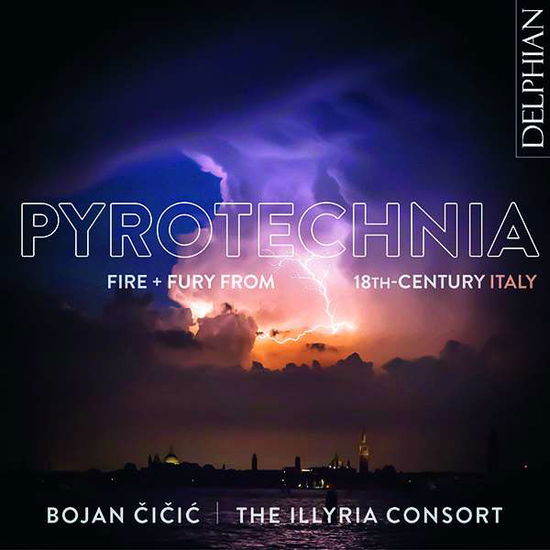 Pyrotechnia Fire & Fury From 1 - Bojan Cicic / Illyria Consort - Muzyka - DELPHIAN RECORDS - 0801918342493 - 29 października 2021