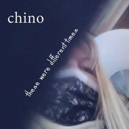 These Were Different Times - Chino - Music - SISTER RAYGUN RECORD - 0806102122493 - March 11, 2022