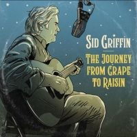 Cover for Sid Griffin · Journey From Grape To Raisin (LP) (2024)