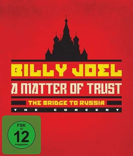 Billy Joel-a Matter of Trust-bridge to Russia -dvd - Billy Joel - Elokuva - Sony - 0888430207493 - perjantai 23. toukokuuta 2014