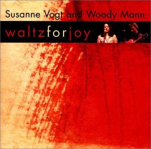 Mann, Woody & Susanne Vog · Waltz For Joy (CD) (2005)
