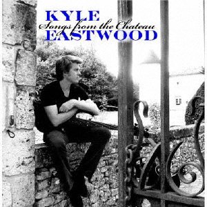 Cover for Kyle Eastwood · Songs From The Chateau (CD) [Japan Import edition] (2022)