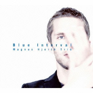 Cover for Magnus Hjorth Trio · Blue Interval (CD) [Japan Import edition] (2013)