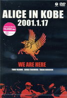 Cover for Alice · Alice in Kobe 2001.1.17 We Are Here (MDVD) [Japan Import edition] (2009)