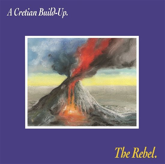 Cover for Rebel · A Cretian Build-Up (LP) (2022)