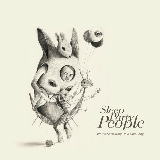 We Were Drifting on a Sad Song - Sleep Party People - Muziek - PINMI - 5060109092493 - 12 maart 2012