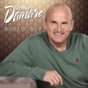 Artiest Of Niet? - Dennie Damaro - Music - DAMARO - 5411530809493 - November 17, 2016