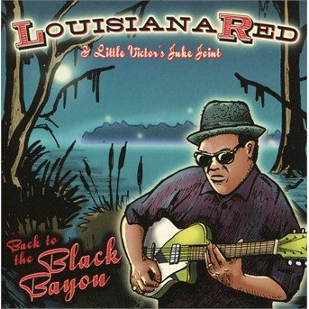 Cover for Louisiana Red · Back To The Black Bayou (CD) (2019)