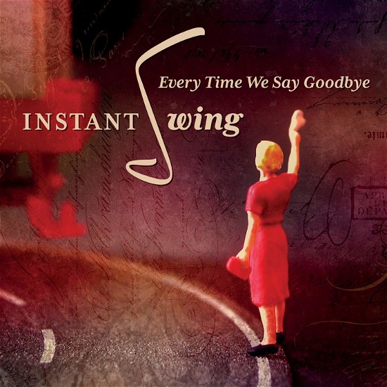 Cover for Instant Swing · Every Time We Say Goodbye (CD) (2018)