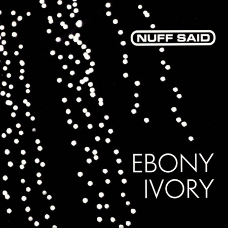 Cover for Nuff Said · Ebony Ivory (CD) (2006)