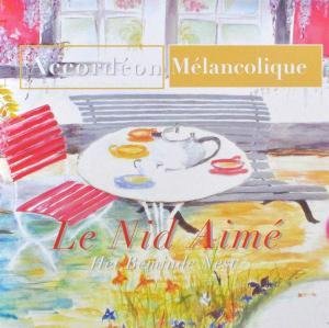 Cover for Accordeon Melancolique · Le Nid Aime (CD) (2006)