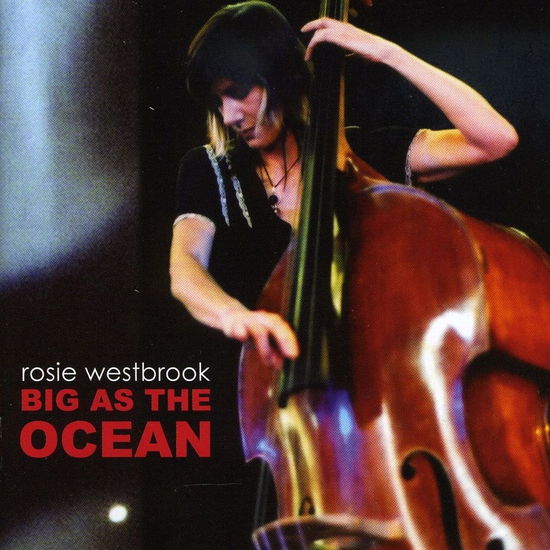 Cover for Rosie Westbrook · Big As the Ocean (CD) (2007)