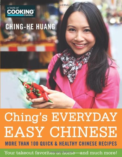 Cover for Ching-He Huang · Ching's Everyday Easy Chinese: More Than 100 Quick &amp; Healthy Chinese Recipes (Hardcover Book) [9.4.2011 edition] (2011)