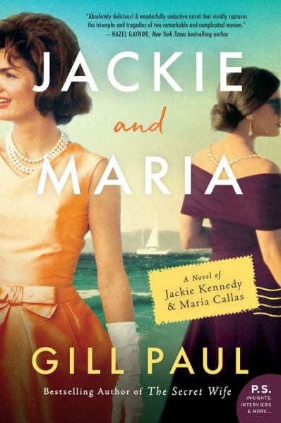 Cover for Gill Paul · Jackie and Maria: A Novel of Jackie Kennedy &amp; Maria Callas (Paperback Book) (2020)