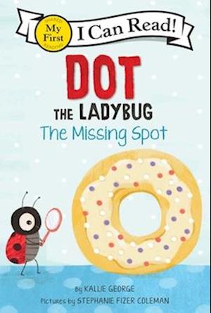 Cover for Kallie George · Dot the Ladybug (Book) (2024)