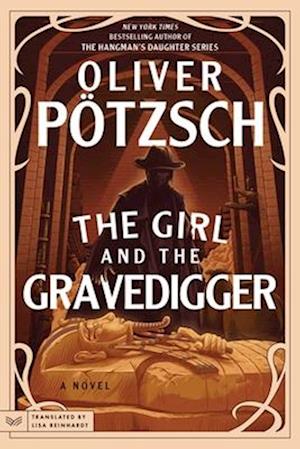 The Girl and the Gravedigger: A Novel - A Leopold von Herzfeldt Case - Oliver Potzsch - Books - HarperCollins Publishers Inc - 9780063348493 - April 9, 2026
