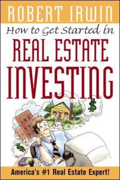 Cover for Robert Irwin · How to Get Started in Real Estate Investing (Paperback Book) [Ed edition] (2002)