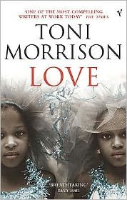Love - Toni Morrison - Bücher - Vintage Publishing - 9780099455493 - 5. August 2004