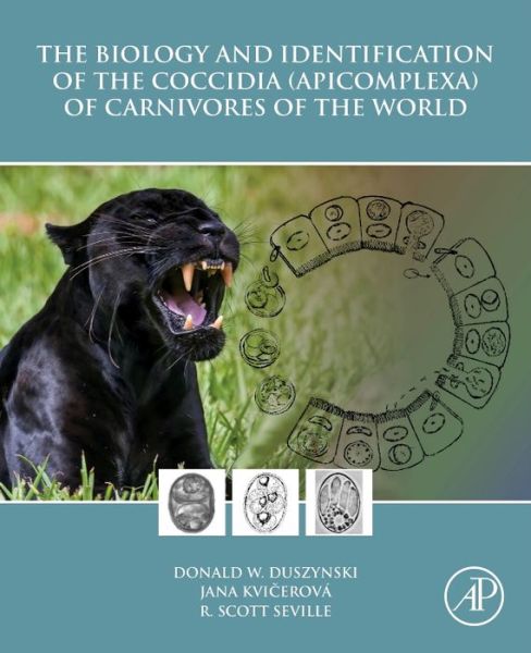 Cover for Duszynski, Donald W. (Department of Biology, University of New Mexico, Albuquerque, NM, USA) · The Biology and Identification of the Coccidia (Apicomplexa) of Carnivores of the World (Taschenbuch) (2018)
