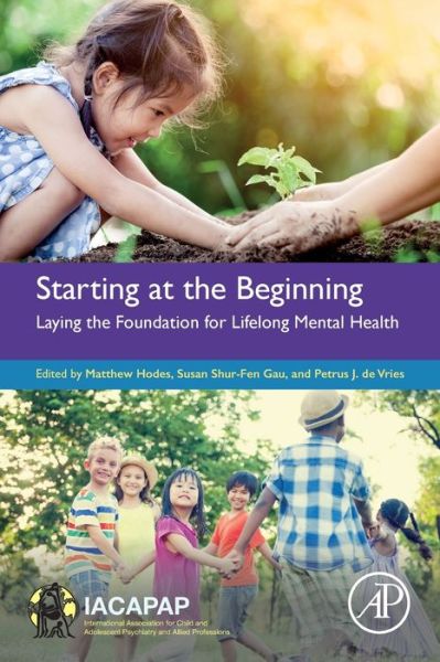 Cover for Matthew Hodes · Starting at the Beginning: Laying the Foundation for Lifelong Mental Health (Paperback Book) (2020)